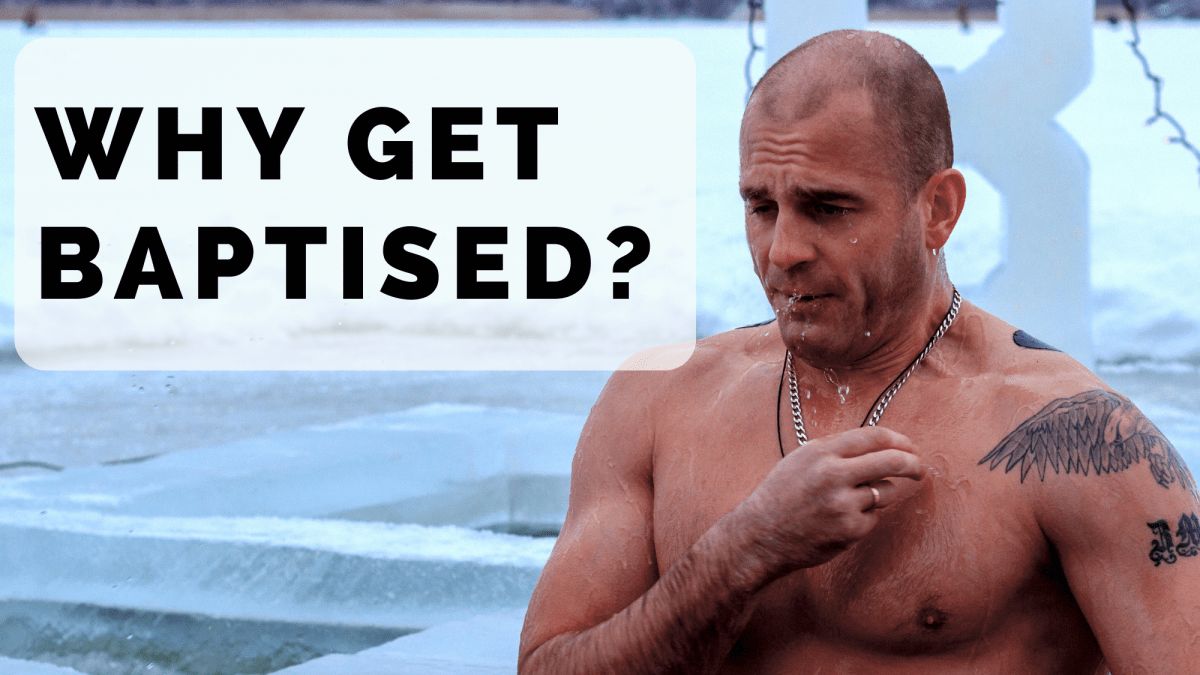 Why Get Baptised?